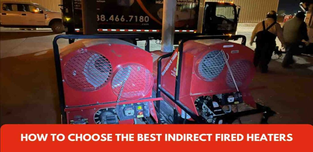 Best Indirect Fired Heaters