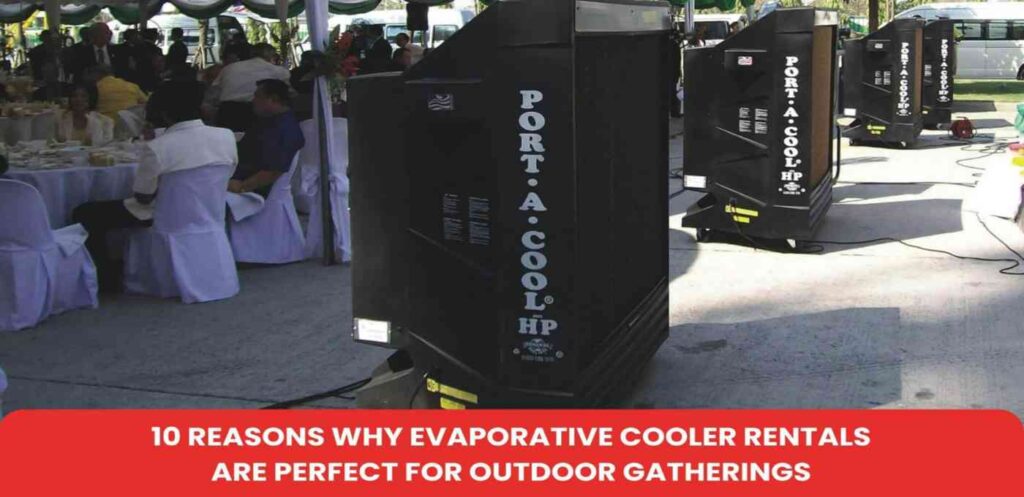 Evaporative Cooler Rentals Are Perfect
